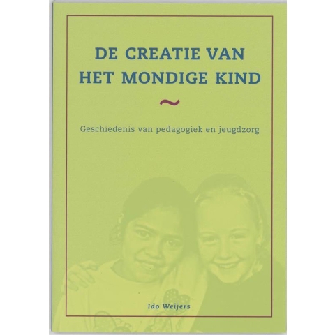 De creatie van het mondige kind (Paperback)