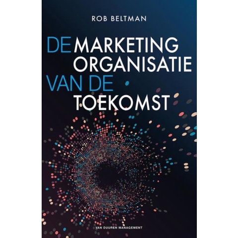 De marketingorganisatie van de toekomst (Paperback)