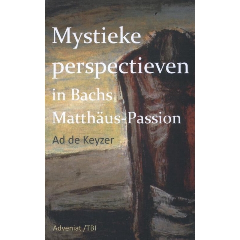 Mystieke perspectieven in Bach&apos;s Matthäus Passion (Paperback)