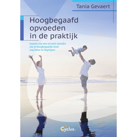 Hoogbegaafd opvoeden in de praktijk (Paperback)
