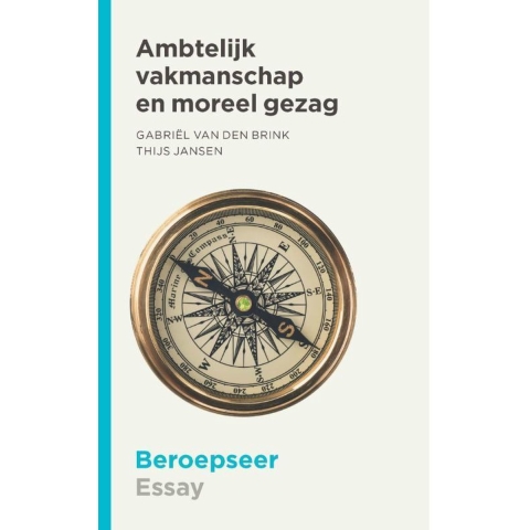 Ambtelijk vakmanschap en moreel gezag (Paperback)