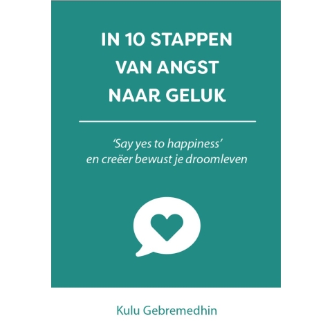 In 10 stappen van angst naar geluk (Paperback)