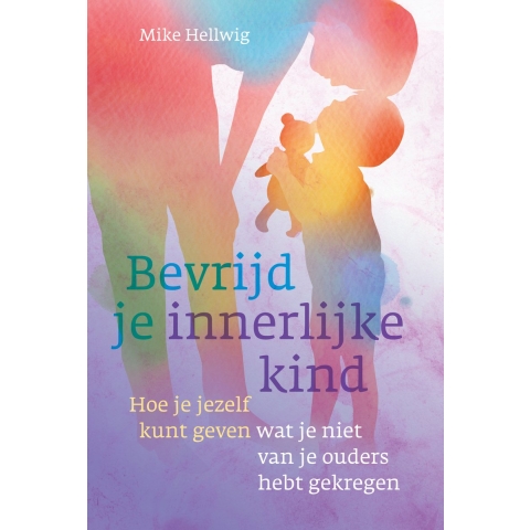 Bevrijd je innerlijke kind (Paperback)