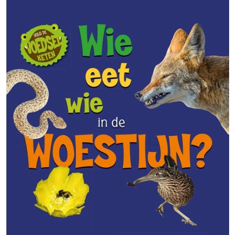 Wie eet wie in de woestijn? (Hardback)