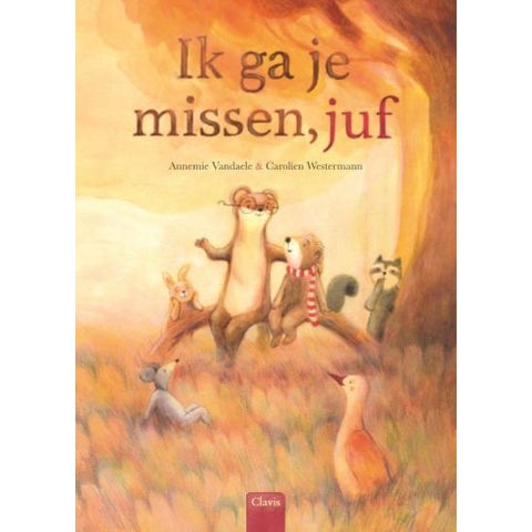 Ik ga je missen, juf (Hardback)