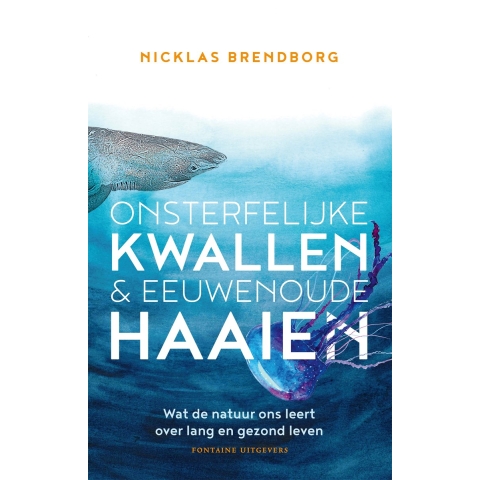 Onsterfelijke kwallen & eeuwenoude haaien (Paperback)