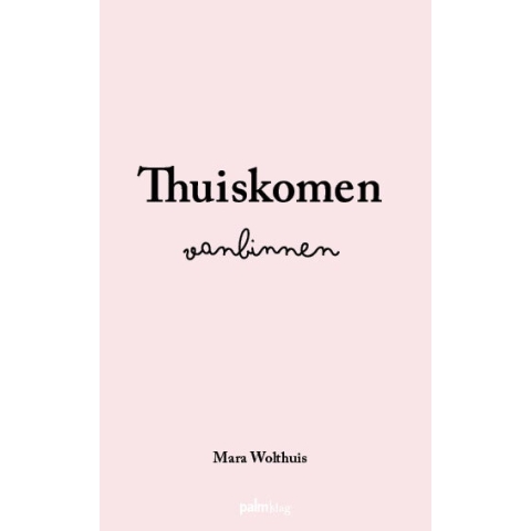 Thuiskomen vanbinnen (Paperback)