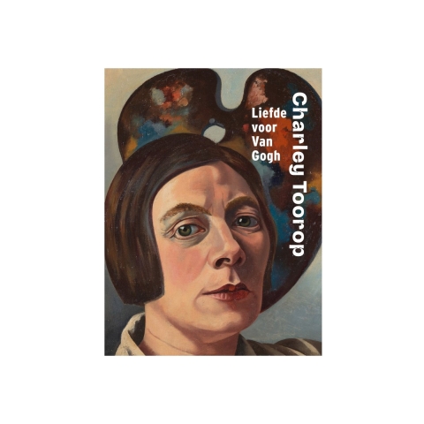 Charley Toorop: Liefde voor Van Gogh (Hardback)