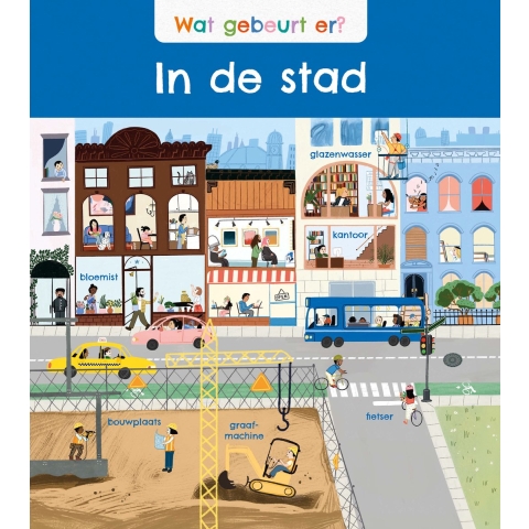 Wat gebeurt er? In de stad (Hardback)