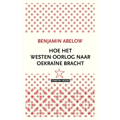 Hoe het Westen oorlog naar Oekraïne bracht (Paperback)