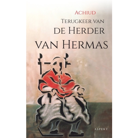Terugkeer van de Herder van Hermas (Paperback)