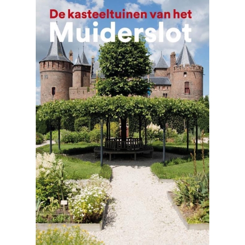De kasteeltuinen van het Muiderslot (Paperback)