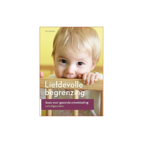 Liefdevolle begrenzing (Paperback)
