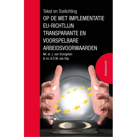 Tekst en Toelichting op de wet implementatie EU-richtlijn transparante en voorspelbare arbeidsvoorwa