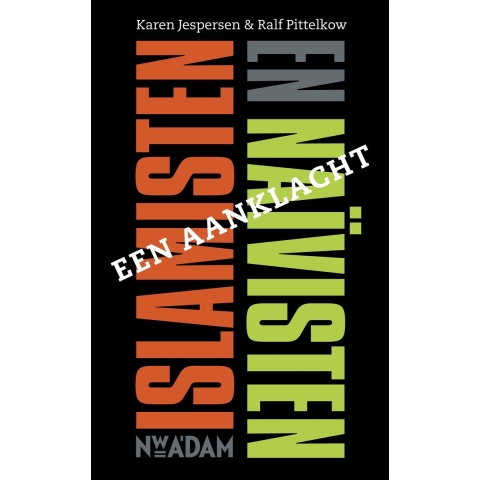 Islamisten en naivisten (Paperback)
