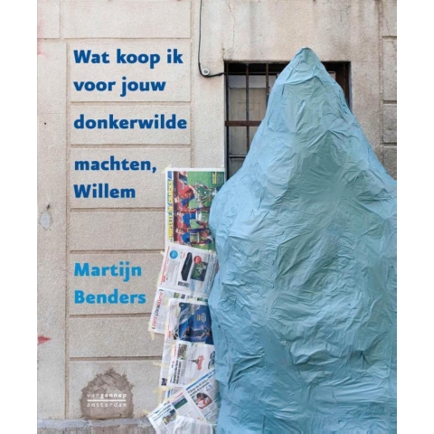 Wat koop ik voor jouw donkerwilde machten, Willem (Paperback)