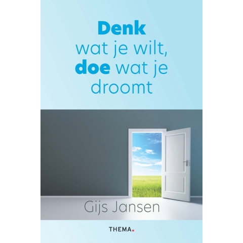 Denk wat je wilt, doe wat je droomt (Paperback)