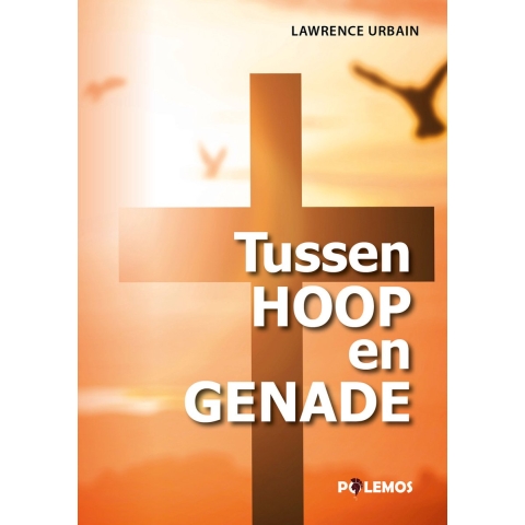 Tussen Hoop en Genade (Paperback)