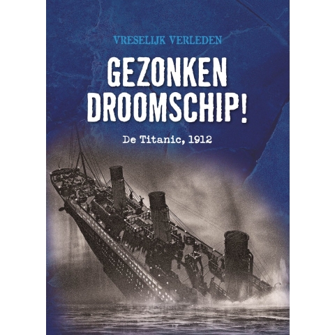 Gezonken droomschip! (Hardback)