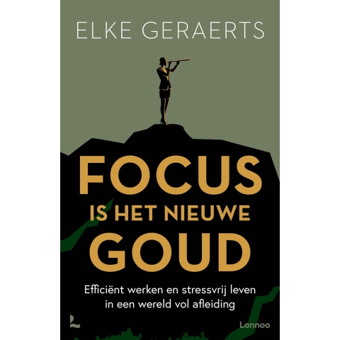 Focus is het nieuwe goud (Paperback)