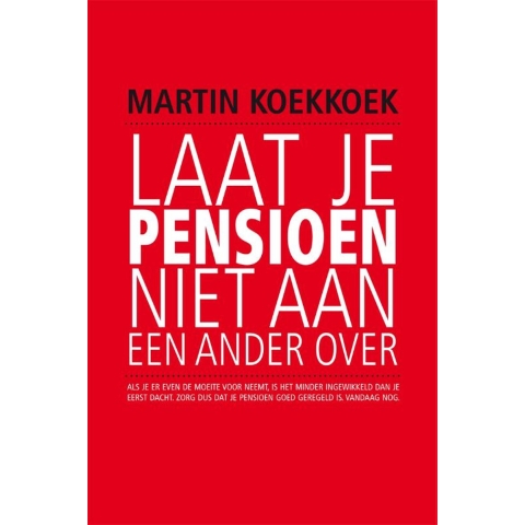 Laat je pensioen niet aan een ander over (Paperback)