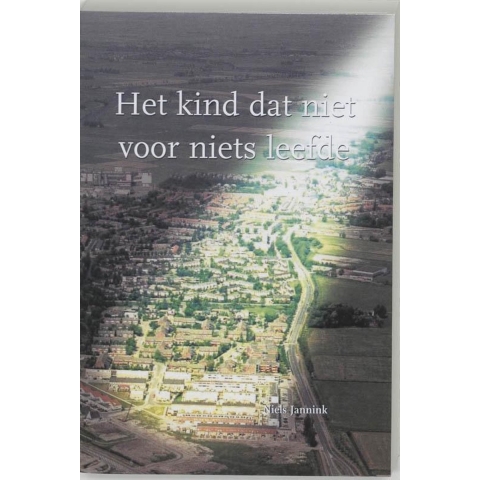 Het kind dat niet voor niets leefde (Paperback)