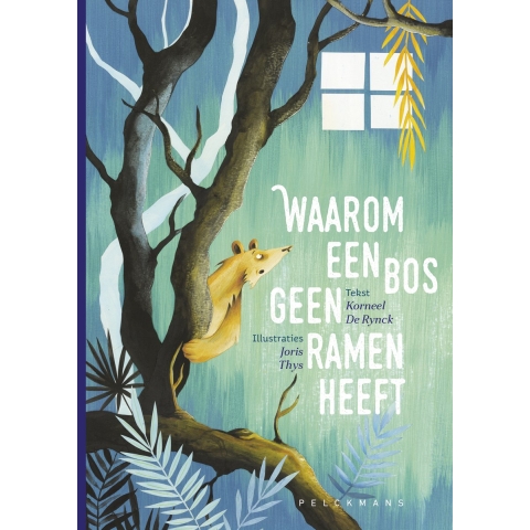 Waarom een bos geen ramen heeft (Hardback)