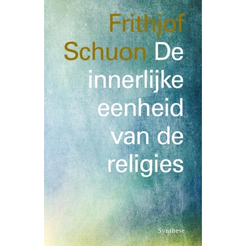 De innerlijke eenheid van de religies (Paperback)
