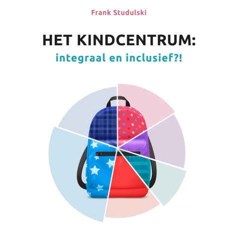 Het Kindcentrum: integraal en inclusief?! (Paperback)