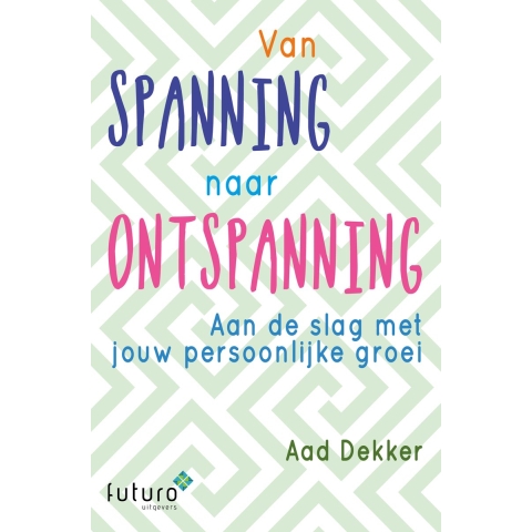 Van spanning naar ontspanning (Paperback)