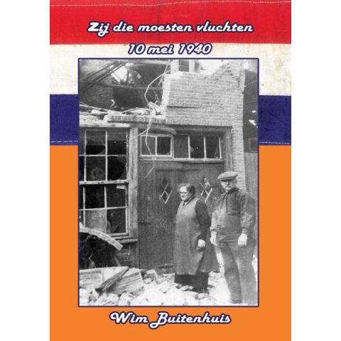 Zij die moesten vluchten, 10 mei 1940 (Paperback)