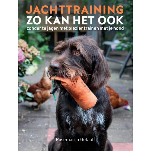Jachttraining, zo kan het ook (Hardback)