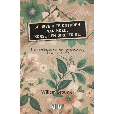 Gelieve u te ontdoen van hoed, korset en directoire (Paperback)