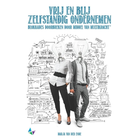 Vrij en blij zelfstandig ondernemen (Paperback)