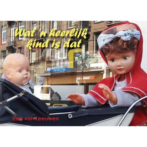 Wat 'n heerlijk kind is dat (Hardback)