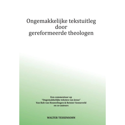 Ongemakkelijke tekstuitleg door gereformeerde theologen (Paperback)