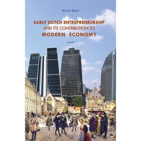Early Dutch entrepreneurship and its contribution to modern economy (Paperback)