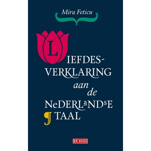 Liefdesverklaring aan de Nederlandse taal (Hardback)