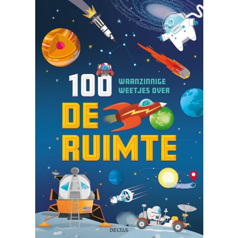 100 waanzinnige weetjes over de ruimte (Hardback)