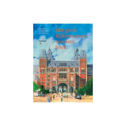 Het grote Rijksmuseum voorleesboek (Hardback)