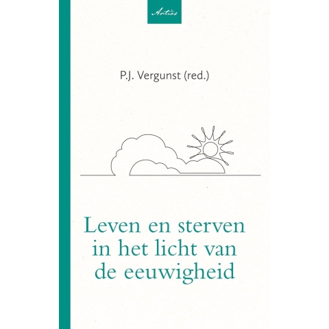 Leven en sterven in het licht van de eeuwigheid (Paperback)