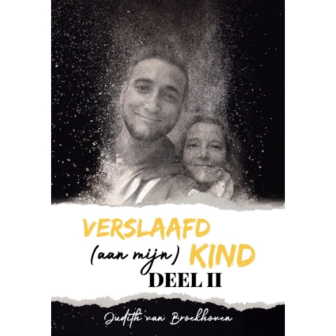 Verslaafd (aan mijn) kind - Deel II (Paperback)
