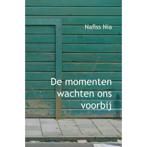 De momenten wachten ons voorbij (Paperback)
