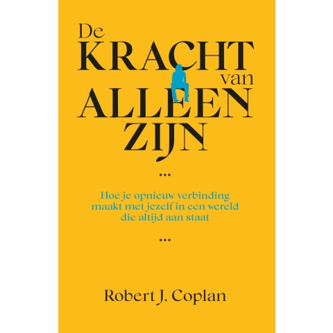 De kracht van alleen zijn (Paperback)