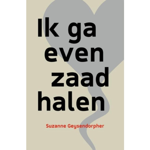 Ik ga even zaad halen (Paperback)