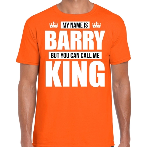 Naam cadeau t-shirt my name is Barry - but you can call me King oranje voor heren 2XL -