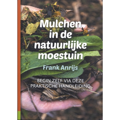 Mulchen in de natuurlijke moestuin (Paperback)