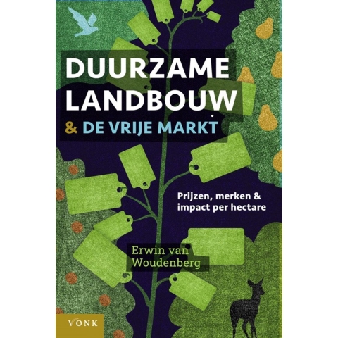 Duurzame landbouw en de vrije markt (Paperback)
