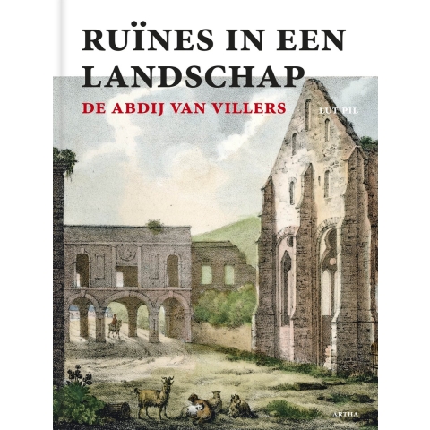 Ruïnes in een landschap: de abdij van Villers (Hardback)