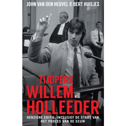 Tijdperk Willem Holleeder (Paperback)